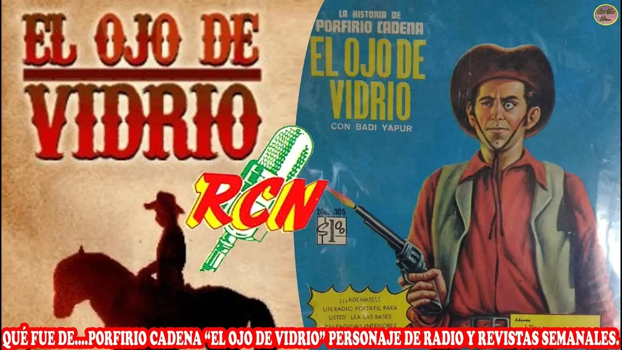 Ojo de Vidrio Porfirio Cadena: La radionovela que marcó una época - Cuáles son las series de Porfirio Cadena ojo de vidrio porfirio cadena - Cuáles son las series de Porfirio Cadena