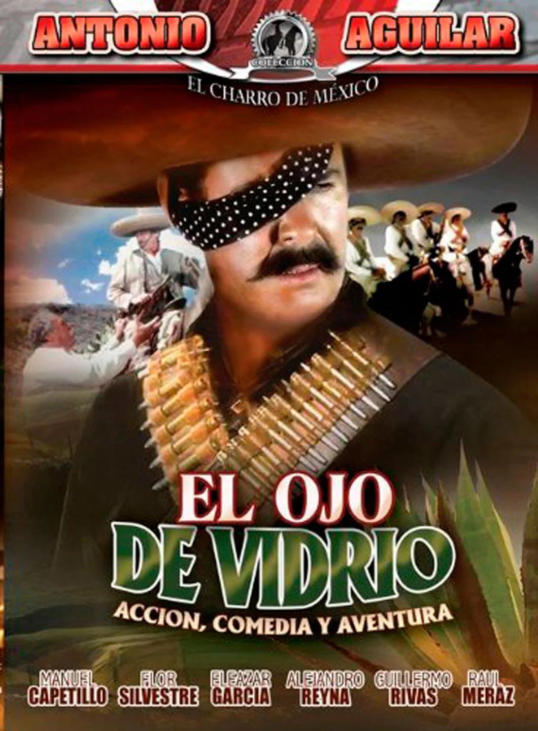 el ojo de vidrio letra antonio aguilar - Quién es el ojo de vidrio